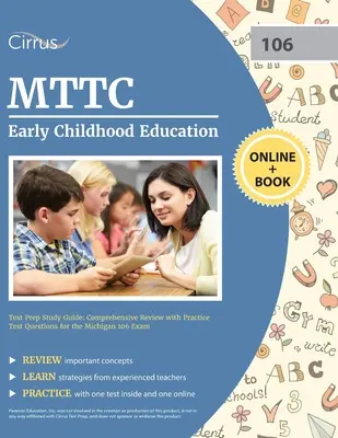 MTTC Early Childhood Education Test Prep Study Guide: Umfassende Wiederholung mit Praxisfragen für die Prüfung Michigan 106 - MTTC Early Childhood Education Test Prep Study Guide: Comprehensive Review with Practice Test Questions for the Michigan 106 Exam