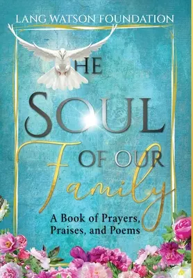 Die Seele unserer Familie: Ein Buch mit Gebeten, Lobpreisungen und Gedichten - The Soul of Our Family: A Book of Prayers, Praises, and Poems