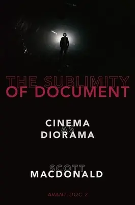 Die Erhabenheit des Dokuments: Kino als Diorama - The Sublimity of Document: Cinema as Diorama