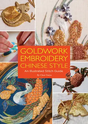 Goldstickerei im chinesischen Stil: Eine illustrierte Stichanleitung - Goldwork Embroidery Chinese Style: An Illustrated Stitch Guide