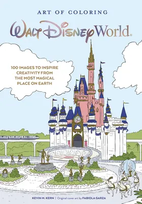 Die Kunst des Ausmalens: Walt Disney World: 100 Bilder zur Inspiration der Kreativität vom magischsten Ort der Welt - Art of Coloring: Walt Disney World: 100 Images to Inspire Creativity from the Most Magical Place on Earth