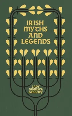 Irische Mythen und Legenden: Götter und kämpfende Männer - Irish Myths and Legends: Gods and Fighting Men