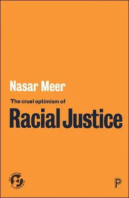 Der grausame Optimismus der Rassengerechtigkeit - The Cruel Optimism of Racial Justice