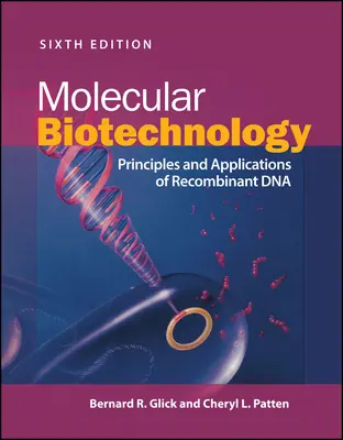 Molekulare Biotechnologie: Grundlagen und Anwendungen der rekombinanten DNA - Molecular Biotechnology: Principles and Applications of Recombinant DNA