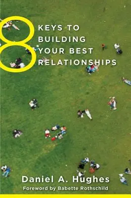 8 Schlüssel zum Aufbau Ihrer besten Beziehungen - 8 Keys to Building Your Best Relationships