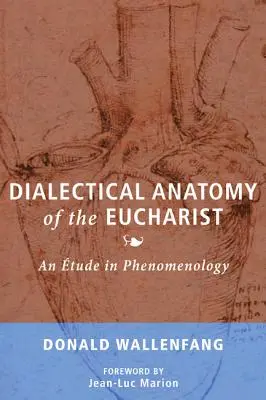 Dialektische Anatomie der Eucharistie - Dialectical Anatomy of the Eucharist