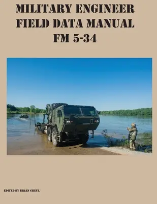 Handbuch für Militäringenieure Felddaten FM 5-34 - Military Engineer Field Data Manual FM 5-34