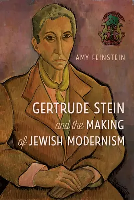Gertrude Stein und die Entstehung der jüdischen Moderne - Gertrude Stein and the Making of Jewish Modernism