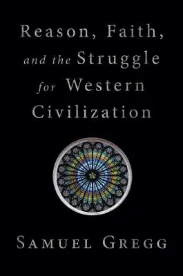 Vernunft, Glaube und der Kampf um die westliche Zivilisation - Reason, Faith, and the Struggle for Western Civilization