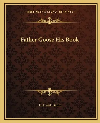 Vater Gans sein Buch - Father Goose His Book
