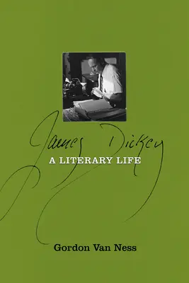 James Dickey: Ein literarisches Leben - James Dickey: A Literary Life