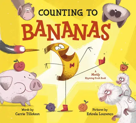 Zählen bis Bananen: Ein meist gereimtes Obstbuch - Counting to Bananas: A Mostly Rhyming Fruit Book