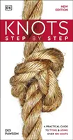 Knoten Schritt für Schritt - Eine praktische Anleitung zum Knüpfen und Verwenden von über 100 Knoten - Knots Step by Step - A Practical Guide to Tying & Using Over 100 Knots