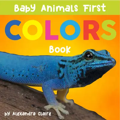 Baby-Tiere Erstes Farbenbuch: Band 3 - Baby Animals First Colors Book: Volume 3