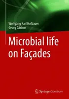 Mikrobielles Leben auf Fassaden - Microbial Life on Faades