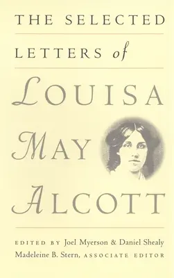 Die ausgewählten Briefe von Louisa May Alcott - The Selected Letters of Louisa May Alcott