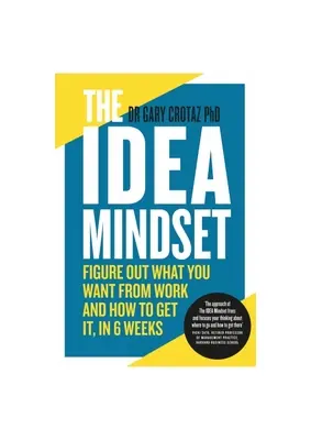 Die Ideen-Mentalität: Finden Sie in 6 Wochen heraus, was Sie von der Arbeit wollen und wie Sie es erreichen können - The Idea Mindset: Figure Out What You Want from Work, and How to Get It, in 6 Weeks