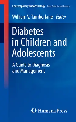 Diabetes bei Kindern und Heranwachsenden: Ein Leitfaden für Diagnose und Management - Diabetes in Children and Adolescents: A Guide to Diagnosis and Management
