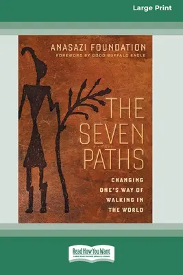 Die sieben Pfade: Die eigene Art, in der Welt zu gehen, verändern (16pt Large Print Edition) - The Seven Paths: Changing One's Way of Walking in the World (16pt Large Print Edition)