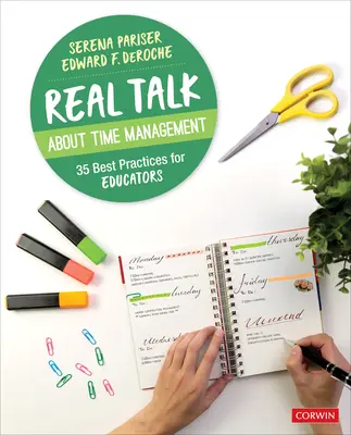 Echte Gespräche über Zeitmanagement: 35 bewährte Praktiken für Pädagogen - Real Talk about Time Management: 35 Best Practices for Educators