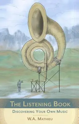 Das Hörbuch: Entdecke deine eigene Musik - The Listening Book: Discovering Your Own Music
