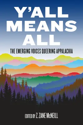 Y'All Means All: Die aufstrebenden Stimmen der Queering Appalachia - Y'All Means All: The Emerging Voices Queering Appalachia