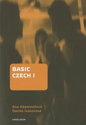 Grundwissen Tschechisch I: Dritte überarbeitete und aktualisierte Auflage - Basic Czech I: Third Revised and Updated Edition