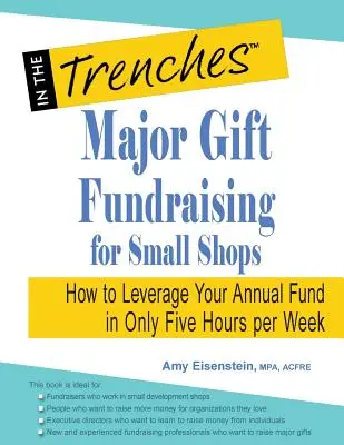 Major Gift Fundraising für kleine Geschäfte: Wie Sie Ihren Jahresfonds in nur fünf Stunden pro Woche auf Vordermann bringen - Major Gift Fundraising for Small Shops: How to Leverage Your Annual Fund in Only Five Hours Per Week