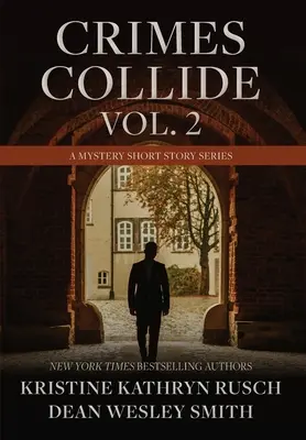 Crimes Collide, Bd. 2: Eine Mystery-Kurzgeschichten-Reihe - Crimes Collide, Vol. 2: A Mystery Short Story Series