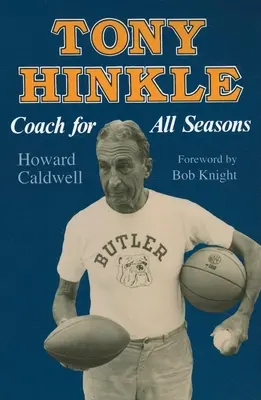 Tony Hinkle: Trainer für alle Jahreszeiten - Tony Hinkle: Coach for All Seasons