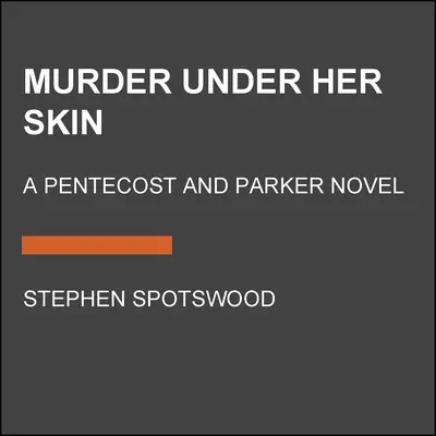 Mord unter ihrer Haut: Ein Pfingst- und Parker-Krimi - Murder Under Her Skin: A Pentecost and Parker Mystery