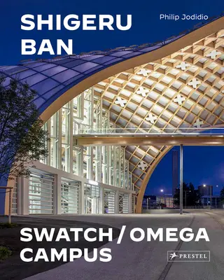 Shigeru Ban Architekten: Swatch und Omega Campus - Shigeru Ban Architects: Swatch and Omega Campus