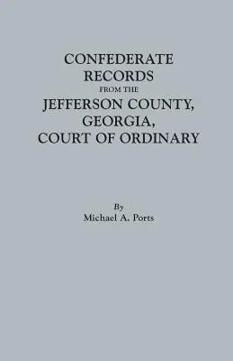 Aufzeichnungen der Konföderierten aus dem Jefferson County, Georgia, Court of Ordinary - Confederate Records from the Jefferson County, Georgia, Court of Ordinary