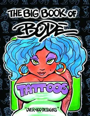 Das große Buch der Bode-Tattoos - The Big Book of Bode Tattoos