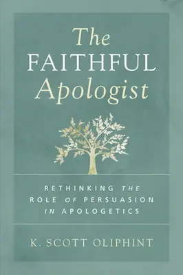 Der gläubige Apologet: Die Rolle der Überzeugungsarbeit in der Apologetik neu überdenken - The Faithful Apologist: Rethinking the Role of Persuasion in Apologetics