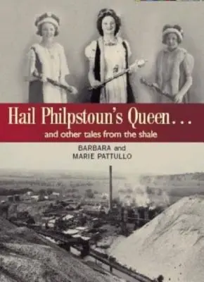 Hail Philpstoun's Queen - und andere Geschichten aus dem Schiefergestein - Hail Philpstoun's Queen - And Other Tales from the Shale