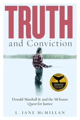 Wahrheit und Überzeugung: Donald Marshall Jr. und das Streben der Mi'kmaw nach Gerechtigkeit - Truth and Conviction: Donald Marshall Jr. and the Mi'kmaw Quest for Justice