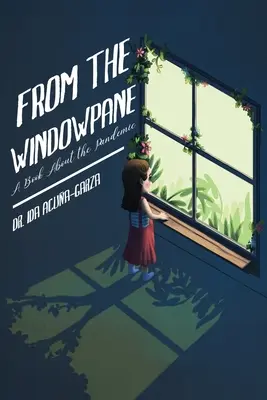 Von der Fensterscheibe: Ein Buch über die Pandemie - From the Windowpane: A Book About the Pandemic