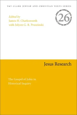 Jesus-Forschung: Das Johannesevangelium in der historischen Untersuchung - Jesus Research: The Gospel of John in Historical Inquiry