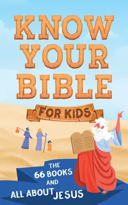Kenne deine Bibel für Kinder: Die 66 Bücher und alles über Jesus - Know Your Bible for Kids: The 66 Books and All about Jesus