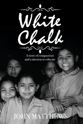 Weiße Kreide: Eine Geschichte des Mitgefühls und des Erziehungsauftrags - White Chalk: A story of compassion and a mission to educate