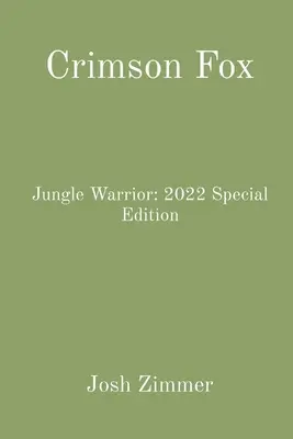 Crimson Fox: Dschungelkrieger: Sonderausgabe 2022 - Crimson Fox: Jungle Warrior: 2022 Special Edition