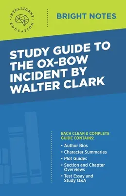 Studienführer zu The Ox-Bow Incident von Walter Clark - Study Guide to The Ox-Bow Incident by Walter Clark