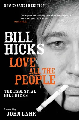 Liebe alle Menschen: Der unverzichtbare Bill Hicks - Love All the People: The Essential Bill Hicks