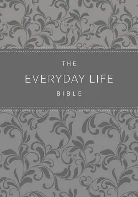 Die Bibel für das tägliche Leben: Die Kraft von Gottes Wort für das tägliche Leben - The Everyday Life Bible: The Power of God's Word for Everyday Living
