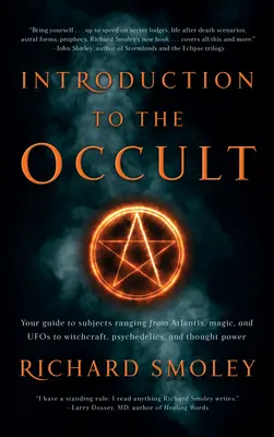 Einführung in das Okkulte: Ihr Leitfaden zu Themen von Atlantis, Magie und UFOs bis hin zu Hexerei, Psychedelik und Gedankenkraft - Introduction to the Occult: Your Guide to Subjects Ranging from Atlantis, Magic, and UFOs to Witchcraft, Psychedelics, and Thought Power