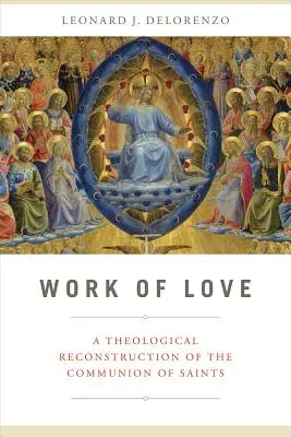 Werk der Liebe: Eine theologische Neuinterpretation der Gemeinschaft der Heiligen - Work of Love: A Theological Reconstruction of the Communion of Saints