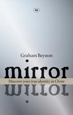 Spieglein, Spieglein: Entdecke deine wahre Identität in Christus - Mirror, Mirror: Discover Your True Identity in Christ