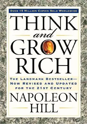 Think and Grow Rich: Der wegweisende Bestseller jetzt überarbeitet und aktualisiert für das 21. - Think and Grow Rich: The Landmark Bestseller Now Revised and Updated for the 21st Century