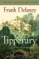 Tipperary: Ein Roman über Irland - Tipperary: A Novel of Ireland